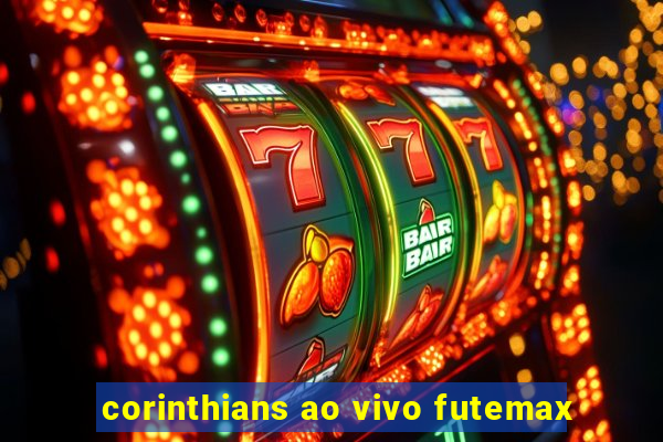 corinthians ao vivo futemax